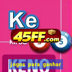 jogos para ganhar dinheiro sem aposta